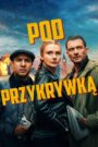 Pod przykrywką • Obejrzyj Cały Film Online Już Teraz!