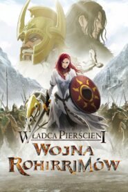 Władca Pierścieni: Wojna Rohirrimów • Obejrzyj Cały Film Online Już Teraz!