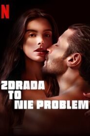 Zdrada to nie problem • Obejrzyj Cały Film Online Już Teraz!