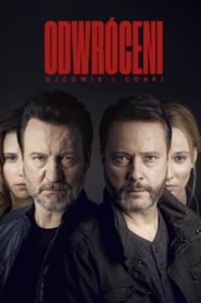 Odwróceni. Ojcowie i córki • Obejrzyj Cały Serial Online Już Teraz!