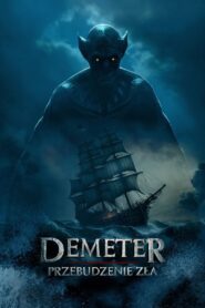 Demeter: Przebudzenie zła • Obejrzyj Cały Film Online Już Teraz!