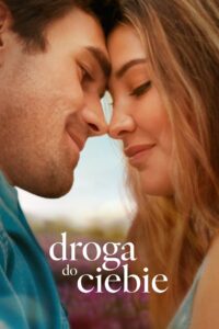 Droga do ciebie • Obejrzyj Cały Film Online Już Teraz!