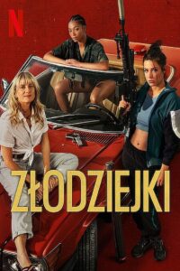 Złodziejki • Obejrzyj Cały Film Online Już Teraz!