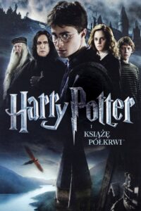 Harry Potter i Książę Półkrwi • Obejrzyj Cały Film Online Już Teraz!