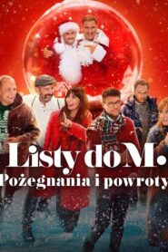 Listy do M. Pożegnania i powroty • Obejrzyj Cały Film Online Już Teraz!
