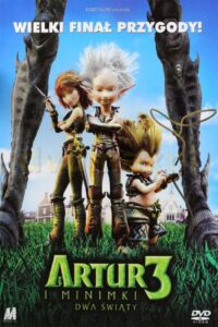 Artur i Minimki 3. Dwa światy • Obejrzyj Cały Film Online Już Teraz!