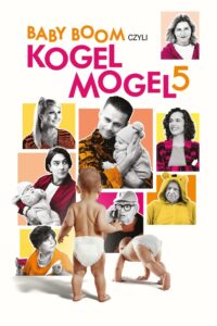 Baby boom czyli Kogel mogel 5 • Obejrzyj Cały Film Online Już Teraz!