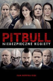 Pitbull. Niebezpieczne kobiety • Obejrzyj Cały Film Online Już Teraz!