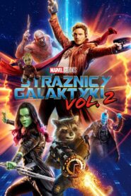 Strażnicy Galaktyki vol. 2 • Obejrzyj Cały Film Online Już Teraz!