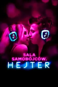 Sala samobójców. Hejter • Obejrzyj Cały Film Online Już Teraz!