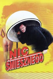 Nic śmiesznego • Obejrzyj Cały Film Online Już Teraz!