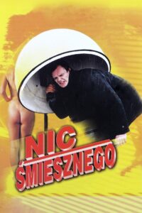 Nic śmiesznego • Obejrzyj Cały Film Online Już Teraz!