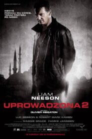 Uprowadzona 2 • Obejrzyj Cały Film Online Już Teraz!