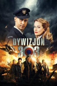 Dywizjon 303. Historia prawdziwa • Obejrzyj Cały Film Online Już Teraz!