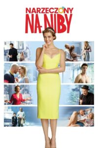 Narzeczony na niby • Obejrzyj Cały Film Online Już Teraz!