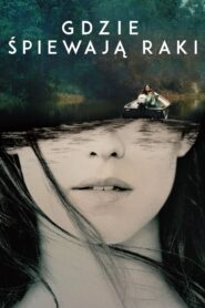 Gdzie śpiewają raki • Obejrzyj Cały Film Online Już Teraz!