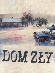 Dom zły • Obejrzyj Cały Film Online Już Teraz!