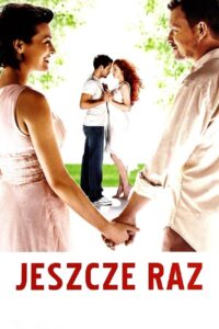 Jeszcze raz • Obejrzyj Cały Film Online Już Teraz!