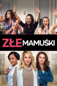 Złe mamuśki • Obejrzyj Cały Film Online Już Teraz!