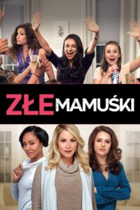 Złe mamuśki • Obejrzyj Cały Film Online Już Teraz!
