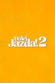 Dalej jazda! 2 • Obejrzyj Cały Film Online Już Teraz!