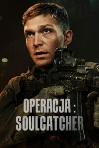Operacja: Soulcatcher • Obejrzyj Cały Film Online Już Teraz!