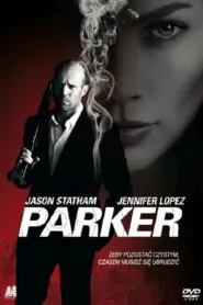 Parker • Obejrzyj Cały Film Online Już Teraz!