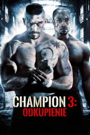 Champion 3: Odkupienie • Obejrzyj Cały Film Online Już Teraz!