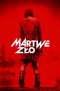 Martwe zło • Obejrzyj Cały Film Online Już Teraz!