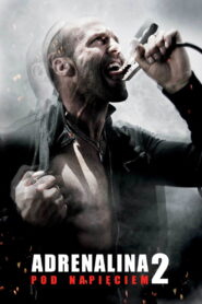 Adrenalina 2. Pod napięciem • Obejrzyj Cały Film Online Już Teraz!