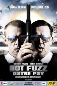 Hot Fuzz – Ostre Psy • Obejrzyj Cały Film Online Już Teraz!
