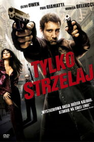 Tylko strzelaj • Obejrzyj Cały Film Online Już Teraz!