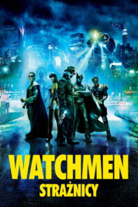 Watchmen. Strażnicy • Obejrzyj Cały Film Online Już Teraz!