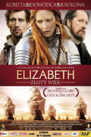 Elizabeth: Złoty wiek • Obejrzyj Cały Film Online Już Teraz!
