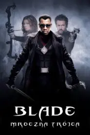 Blade: Mroczna Trójca • Obejrzyj Cały Film Online Już Teraz!