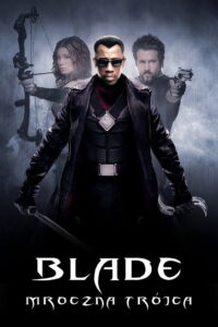 Blade: Mroczna Trójca • Obejrzyj Cały Film Online Już Teraz!