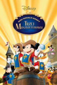 Mickey, Donald, Goofy: Trzej muszkieterowie • Obejrzyj Cały Film Online Już Teraz!