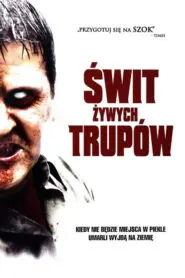 Świt żywych trupów • Obejrzyj Cały Film Online Już Teraz!