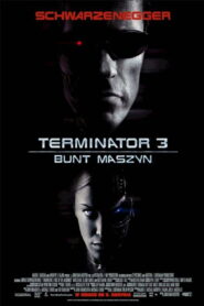Terminator 3. Bunt maszyn • Obejrzyj Cały Film Online Już Teraz!
