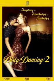 Dirty Dancing 2 • Obejrzyj Cały Film Online Już Teraz!