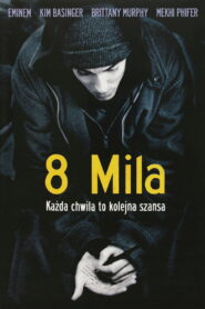 8 Mila • Obejrzyj Cały Film Online Już Teraz!